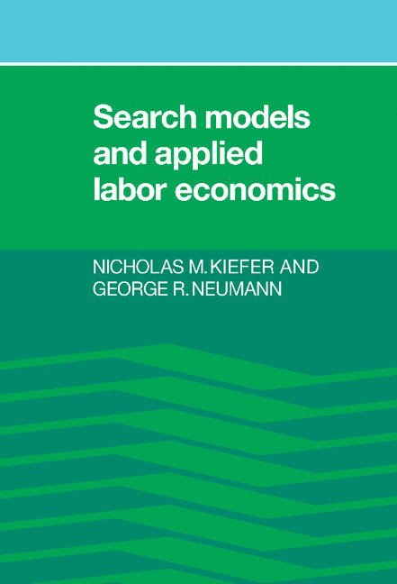 Nicholas M. Kiefer, George R. Neumann - Search Models and Applied Labor Economics, Inbunden