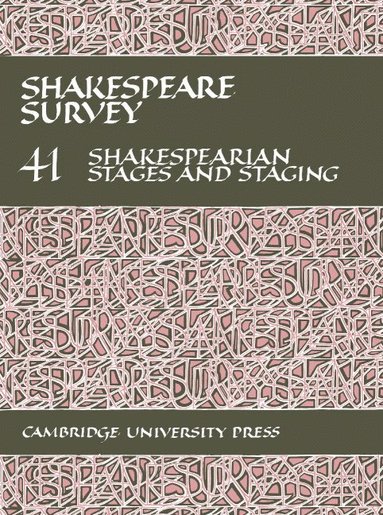 bokomslag Shakespeare Survey: Volume 41, Shakespearian Stages and Staging (with a General Index to Volumes 31-40)