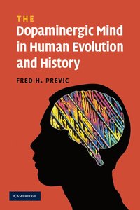 bokomslag The Dopaminergic Mind in Human Evolution and History