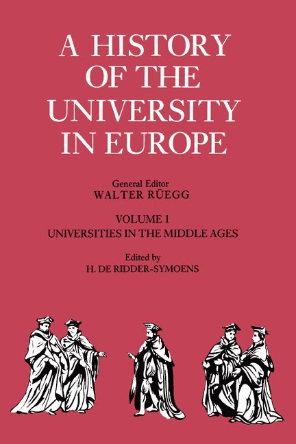 A History of the University in Europe: Volume 1, Universities in the Middle Ages 1