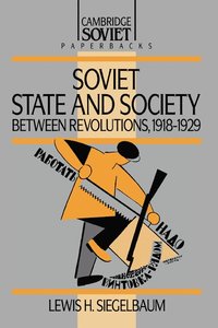 bokomslag Soviet State and Society between Revolutions, 1918-1929