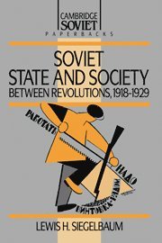 Soviet State and Society between Revolutions, 1918-1929 1