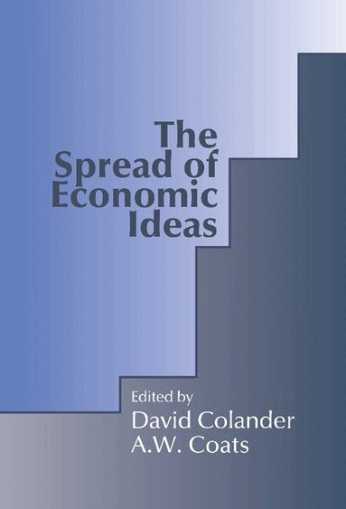David C. Colander, Alfred William Coats - The Spread of Economic Ideas, Inbunden