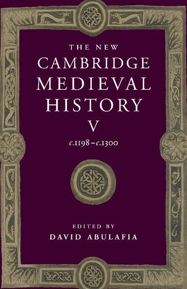 David Abulafia - The New Cambridge Medieval History: Volume 5, c.1198-c.1300, Inbunden