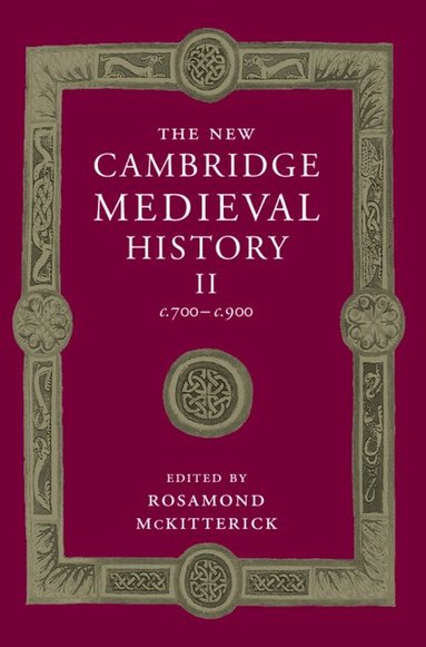 Rosamond McKitterick - The New Cambridge Medieval History: Volume 2, c.700-c.900, Inbunden