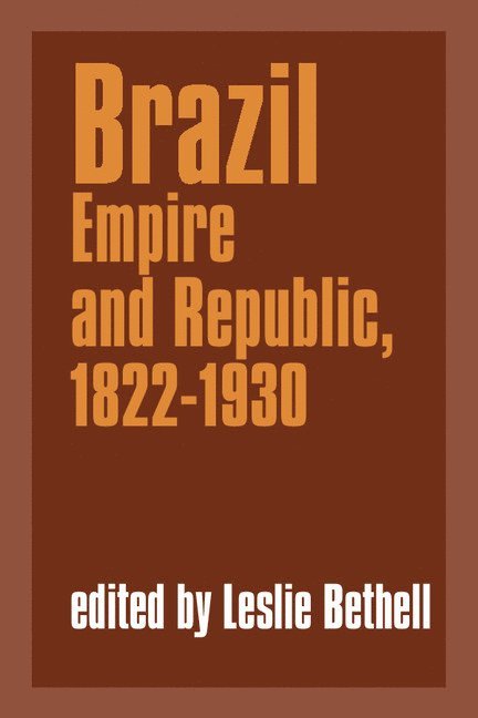 Leslie Bethell - Brazil, Inbunden