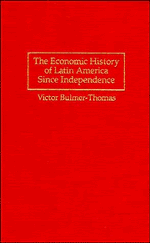 The Economic History of Latin America since Independence