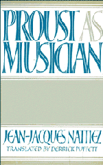 Jean-Jacques Nattiez - Proust as Musician, Inbunden