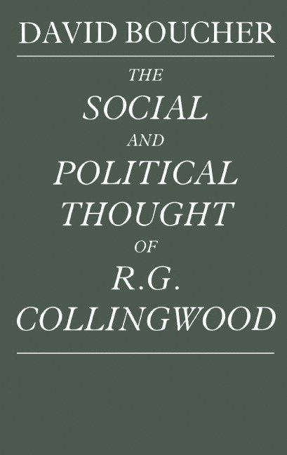 The Social and Political Thought of R. G. Collingwood