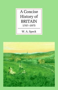 bokomslag A Concise History of Britain, 1707-1975