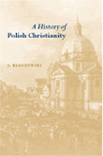 A History of Polish Christianity 1