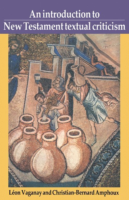 Lion Vaganay, Christian-Bernard Amphoux, Paris) Amphoux, Christian-Bernard (Centre National de la Recherche Scientifique (CNRS), Leon Vaganay - An Introduction to New Testament Textual Criticism, Inbunden