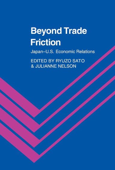 Ryuzo Sato, Julianne Nelson - Beyond Trade Friction, Inbunden