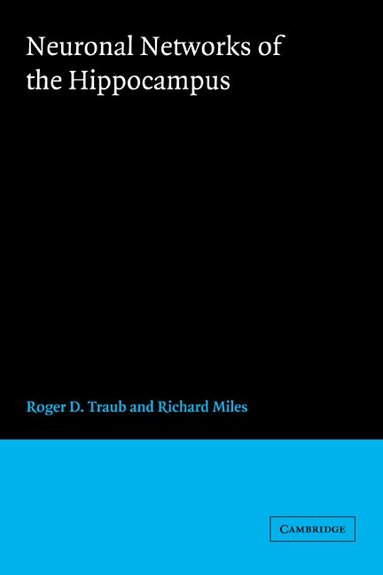 Roger D. Traub, Richard Miles - Neuronal Networks of the Hippocampus, Inbunden