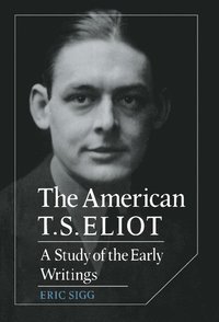 bokomslag The American T. S. Eliot