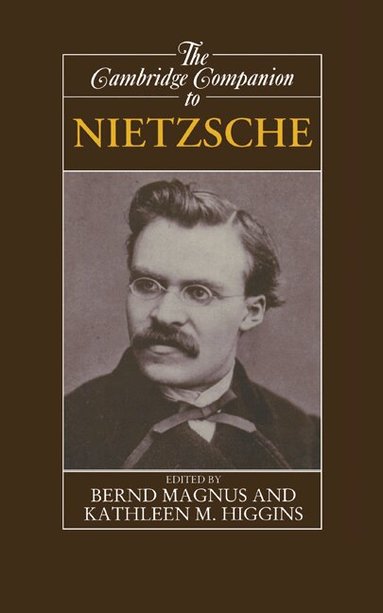 Bernd Magnus, Kathleen Higgins - The Cambridge Companion to Nietzsche, Inbunden