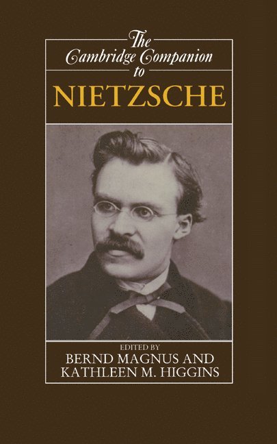 Bernd Magnus, Kathleen Higgins, Riverside) Magnus, Bernd (University of California, Austin) Higgins, Kathleen (University of Texas, Bernd Mangus - The Cambridge Companion to Nietzsche, Inbunden