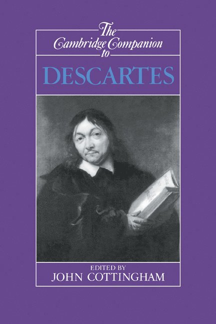 John Cottingham, John (University of Reading) Cottingham - Cambridge Companion to Descartes, Inbunden