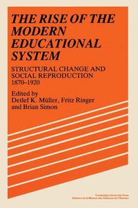 bokomslag The Rise of the Modern Educational System