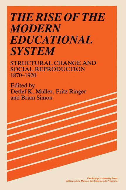 The Rise of the Modern Educational System 1