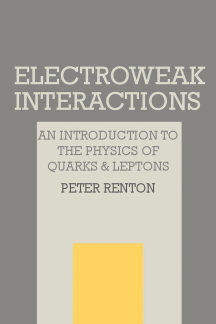 Peter Renton - Electroweak Interactions, Häftad