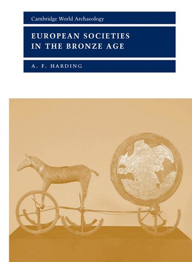 A. F. Harding, Norman Yoffee - European Societies in the Bronze Age, Häftad