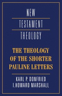 bokomslag The Theology of the Shorter Pauline Letters