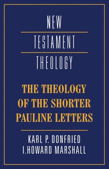 The Theology of the Shorter Pauline Letters 1