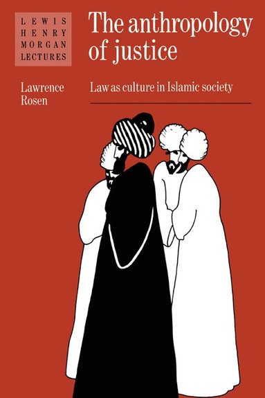 Lawrence Rosen - The Anthropology of Justice, Häftad