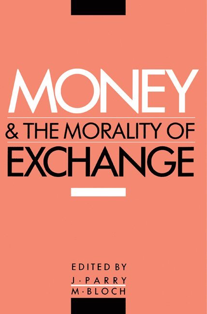 Money and the Morality of Exchange 1