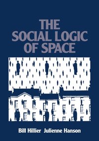 bokomslag The Social Logic of Space