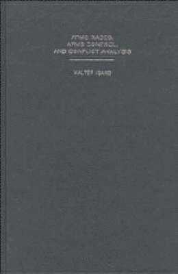 Walter Isard - Arms Races, Arms Control, and Conflict Analysis, Häftad