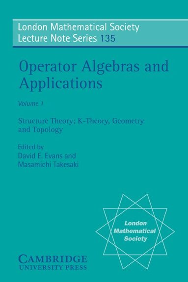 David E. Evans, Masamichi Takesaki - Operator Algebras and Applications: Volume 1, Structure Theory; K-theory, Geometry and Topology, Häftad