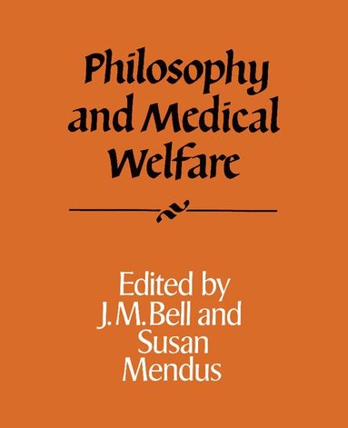 J. M. Bell, Susan Mendus - Philosophy and Medical Welfare, Häftad