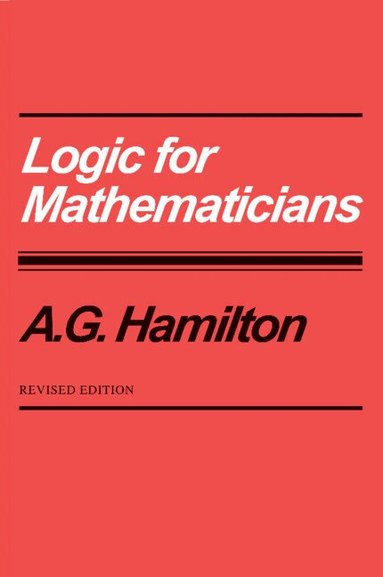 A. G. Hamilton - Logic for Mathematicians, Häftad
