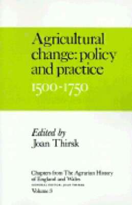 Chapters from The Agrarian History of England and Wales: Volume 3, Agricultural Change: Policy and Practice, 1500-1750 1