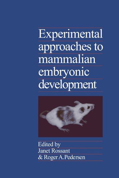 Janet Rossant, Roger A. Pedersen - Experimental Approaches to Mammalian Embryonic Development, Häftad