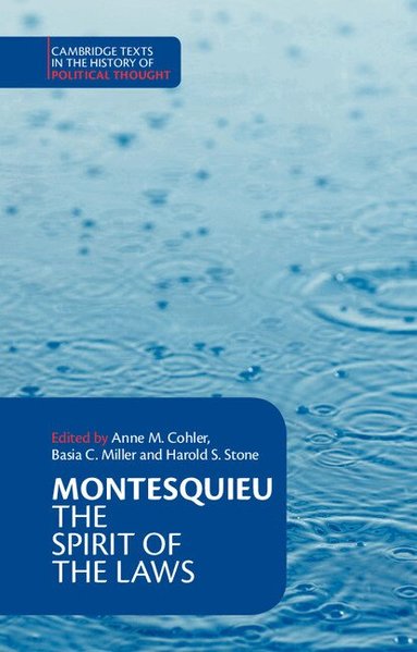 Charles de Montesquieu, Anne M. Cohler, Basia Carolyn Miller, Harold Samuel Stone - Montesquieu: The Spirit of the Laws, Häftad