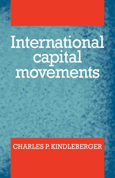 Charles P. Kindleberger - International Capital Movements, Häftad