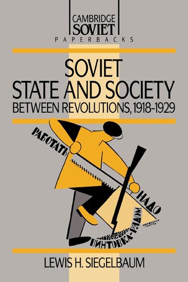 Lewis H. Siegelbaum, Mary McAuley, Mary Mcauley - Soviet State and Society between Revolutions, 1918-1929, Häftad