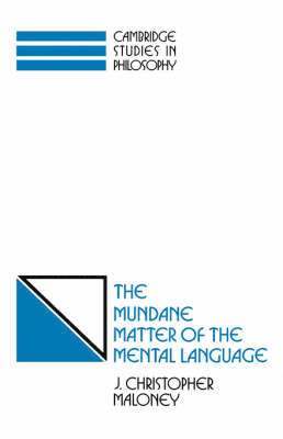 J. Christopher Maloney - The Mundane Matter of the Mental Language, Inbunden