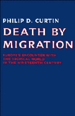 Philip D. Curtin - Death by Migration, Inbunden