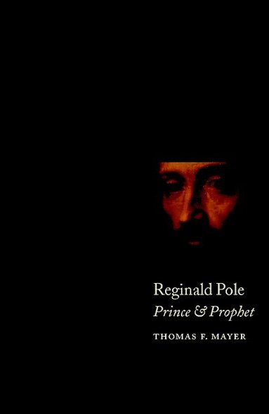 bokomslag Reginald Pole: Prince and Prophet