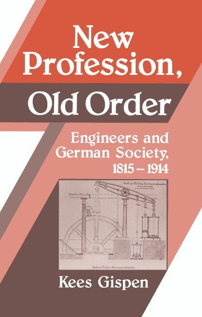 Kees Gispen, Kees (University of Mississippi) Gispen - New Profession, Old Order, Inbunden