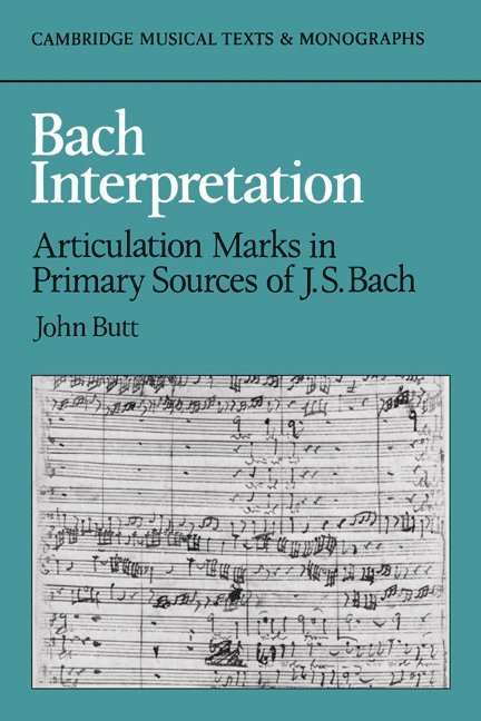 John (University of Cambridge) Butt, John Butt, Butt John, John Butt - Bach Interpretation, Inbunden