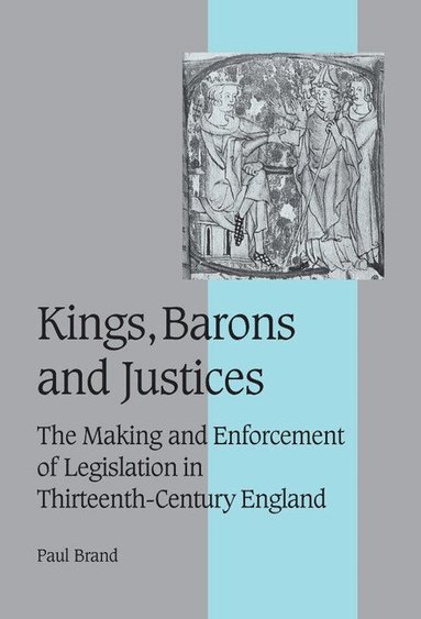 Paul Brand, Rosamond McKitterick, Rosamond Mckitterick, Christine Carpenter - Kings, Barons and Justices, Inbunden