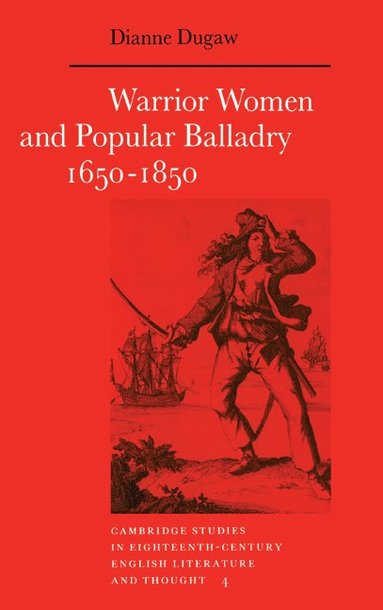 bokomslag Warrior Women and Popular Balladry 1650 1850