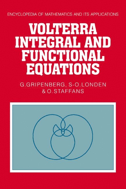 G. (Helsinki University of Technology) Gripenberg, S. O. (Helsinki University of Technology) Londen, O. (Helsinki University of Technology) Staffans, G. Gripenberg, S. -O Londen, O. Staffans - Volterra Integral and Functional Equations, Inbunden