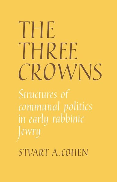 Stuart A. Cohen - The Three Crowns, Inbunden
