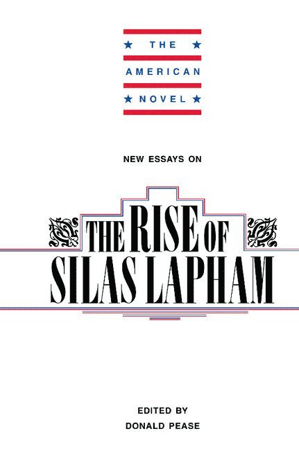 Donald E. Pease - New Essays on The Rise of Silas Lapham, Inbunden